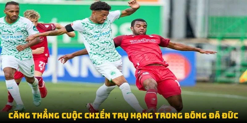 Căng thẳng cuộc chiến trụ hạng trong bóng đá đức