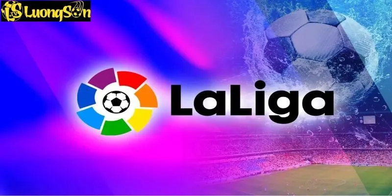 Giải đấu La Liga được phát trực tiếp tại luongsontv